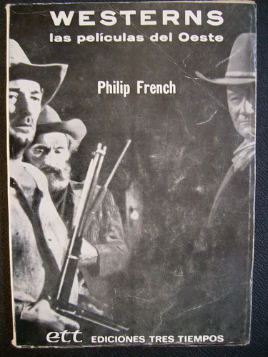 Westerns Las Películas Del Oeste / Philip French