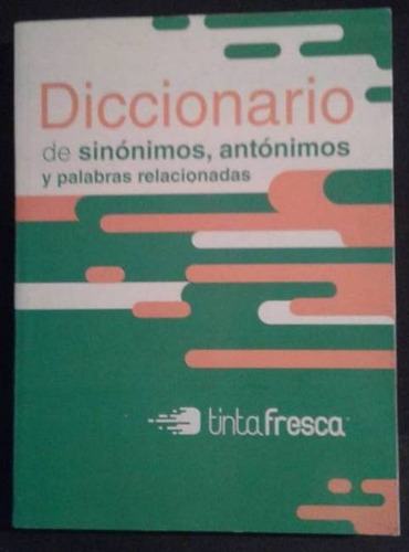 Diccionario De Sinonimos Antonimos Y Palabras Relacionadas