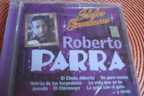 Cd Roberto Parra Idolos Guachacas Chileno!