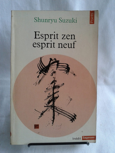Imagen 1 de 5 de Esprit Zen Esprit Neuf. Shunryu Suzuki. Ed. Du Seuil Frances