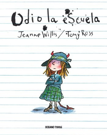 Odio La Escuela - Jeanne Willis Y Tony Ross