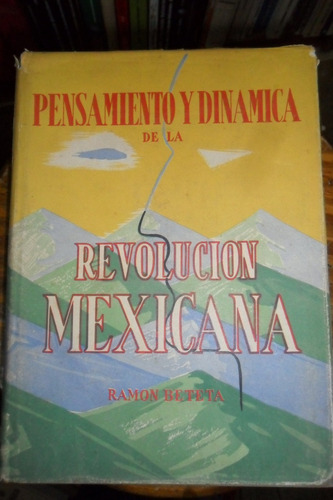 Pensamiento Y Dinamica De La Revolucion Mexicana R.beteta