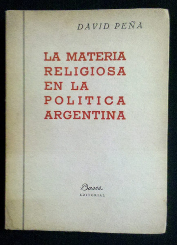 La Materia Religiosa En La Politica Argentina David Peña