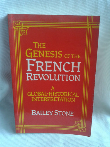 The Genesis Of The French Revolution Bailey Stone En Ingles