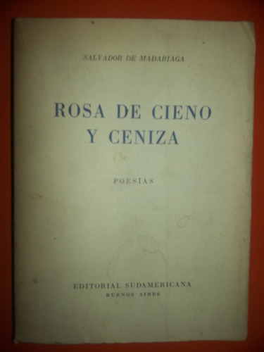 Rosa De Cieno Y Ceniza Poesías De Salvador Madariaga