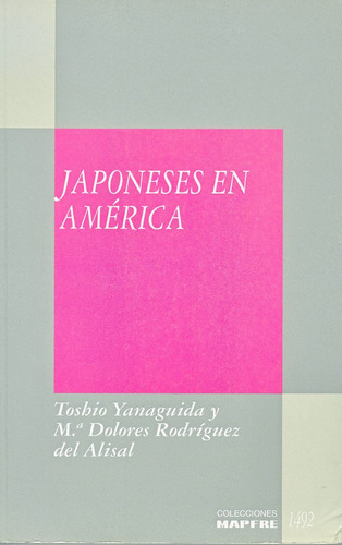 Inmigracion Japon En America Yanaguida Mapfre 1992 Raro