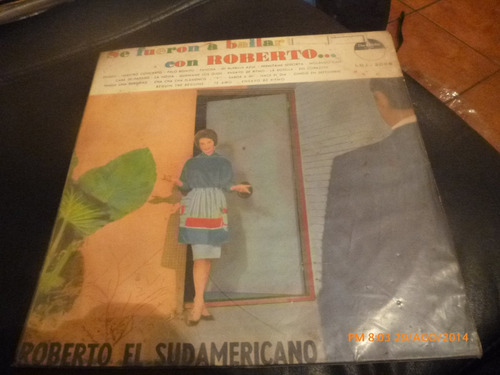 Vinilo Lp De Reberto El Sudamericano -- A Baila (u340