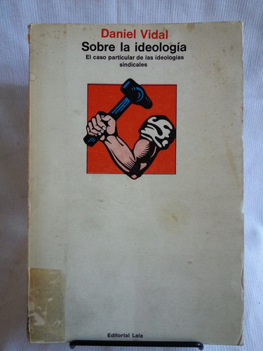 Sobre La Ideología. Sindicales Daniel Vidal Editorial Lala