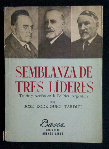Semblanza De Tres Lideres Jose Rodriguez Tarditi