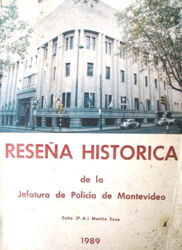 Reseña Historica De La Jefatura De Policia De Montevideo