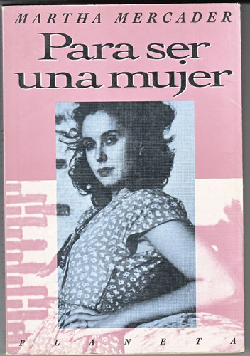 Feminismo Martha Mercader Para Ser Una Mujer 1992 Argentina