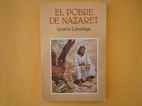 Ignacio Larrañaga, El Pobre De Nazaret, Ediciones Paulinas,