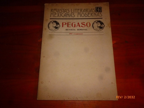 Revista Semanal Pegaso Mexico 1917.( Edicion Faccimilar)