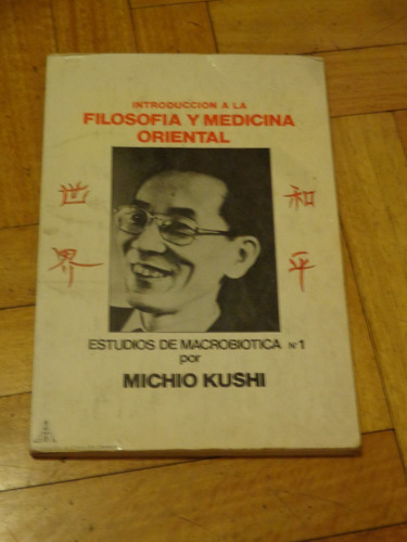 Introducción Filosofia Y Medicin Oriental Macrobiotica Kushi