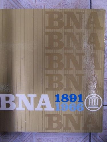 Historia Del Banco Nacion 1891-1966 * 75º Aniversario *