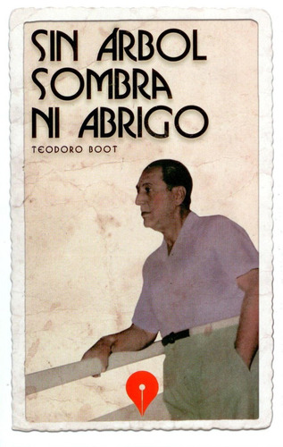 Libro Sin Arbol,sombra Ni Abrigo De Teodoro Boot