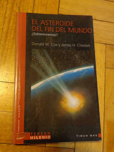 El Asteroide Del Fin Del Mundo ¿sobreviviremos? Donald W Cox