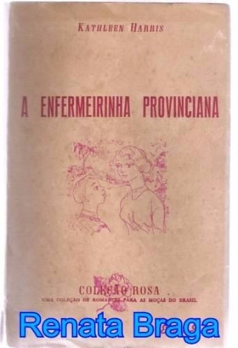 Livro Coleção Rosa Enfermeirinha Provinciana Kathleen Harris