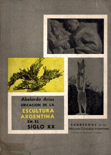 Abelardo Arias - Ubicacion De Escultura Argentina Siglo Xx