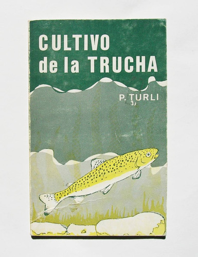 P. Turli Cultivo De La Trucha (peces) Libro Importado 1970