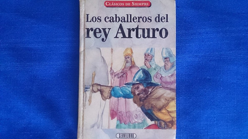 Los Caballeros Del Rey Arturo Clásicos