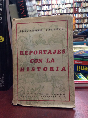 Reportajes Con La Historia - Alejandro Vallejo - Lit Col. 