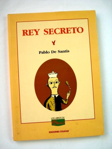 Pablo De Santis - Max Cachimba, Rey Secreto - L57