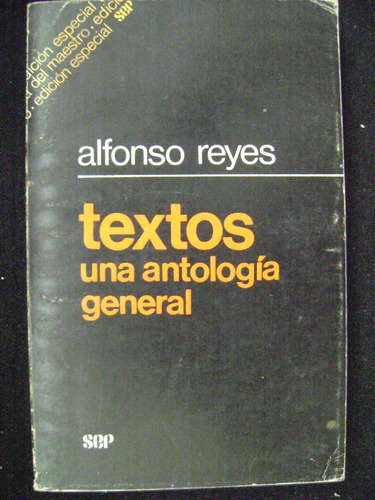 Antología General Alfonso Reyes - Unam 1982