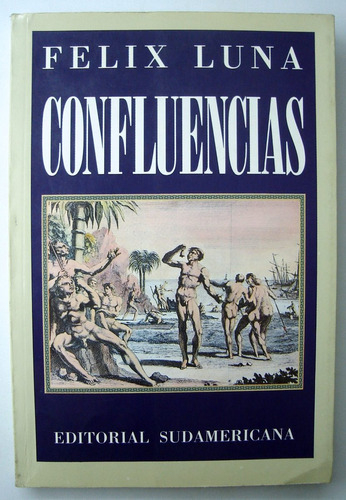 Luna, Félix. Confluencias. 1991. Colonización, Conquista