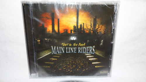 Main Line Riders ¿ Shot In The Dark (hard Rock) Nuevo