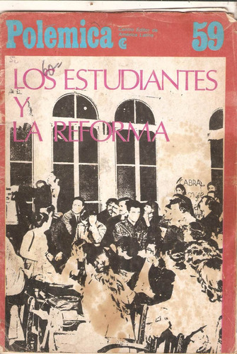 Revista Polemica Nº 59 Los Estudiantes Y La Reforma 