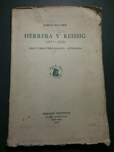 Bula Píriz,r.herrera Y Reissig(1875-1910).vida Y Obra. 1952