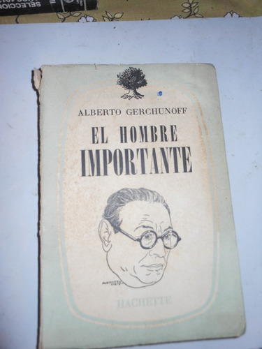 *  Alberto Gerchunoff   - El Hombre Importante