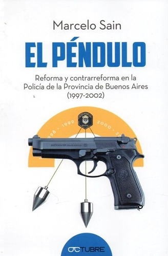 El Péndulo. Reforma Y Contrareforma En La Policía (oc)