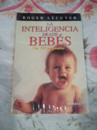 Libro La Inteligencia De Los Bebés En 40 Preguntas, Roger L.