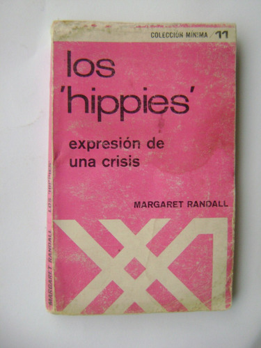 Los  Hippies , Expresión De Una Crisis / Margaret Randall