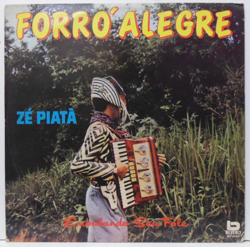 Lp Zé Piatá - Forró Alegre - Embalando Seu Fole - 1983 -