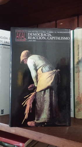 Democracia Reacción Capitalismo 1848-1860 Ch Pouthas Akal