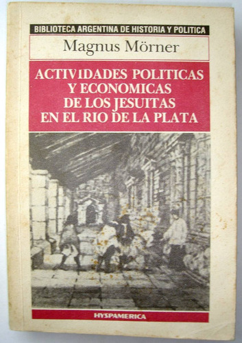 Mörner. Actividades De Los Jesuitas En El Río De La Plata.