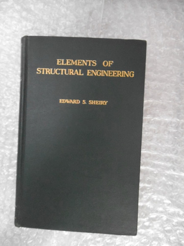 Elements Of Structural Engineering - Edward S. Sheiry