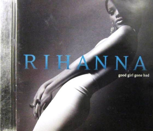 Rihanna - Good Girl Gone Bad Cd