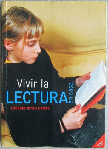 Vivir La Lectura En Casa / Lourdes Reyes Camps / Juventud