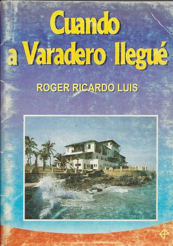 Cuando A Varadero Llegué Cuba Roger Ricardo Luis G6