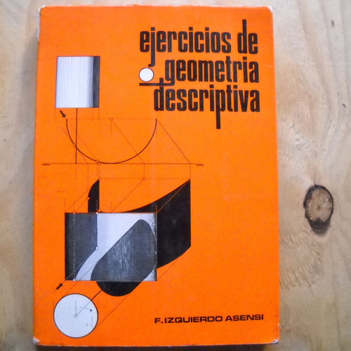 Ejercicios De Geometria Descriptiva, F. Izquierdo Asensi, Ed