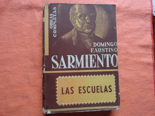 Domingo F. Sarmiento - Obras Completas - Las Escuelas