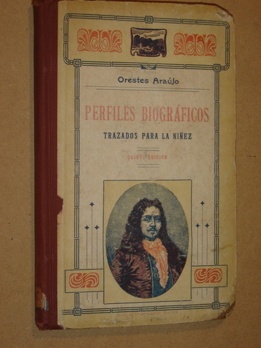 Orestes Araujo,perfiles Biográficos Para La Niñez 1912