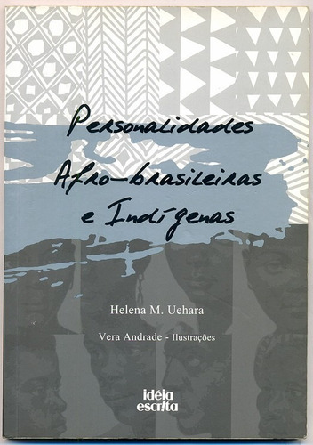 Personalidades Afro-brasileiras E Indígenas -  Helena Uehara