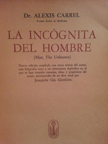 La Incognita Del Hombre. Alexis Carrell. Joaquin Gil Editor.