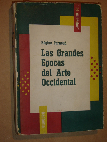 Régine Pernoud, Las Grandes Epocas Del Arte Occidental 1954