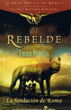 El Rebelde. Fundacion De Roma 1. Pomilio, Emma. Edhasa.